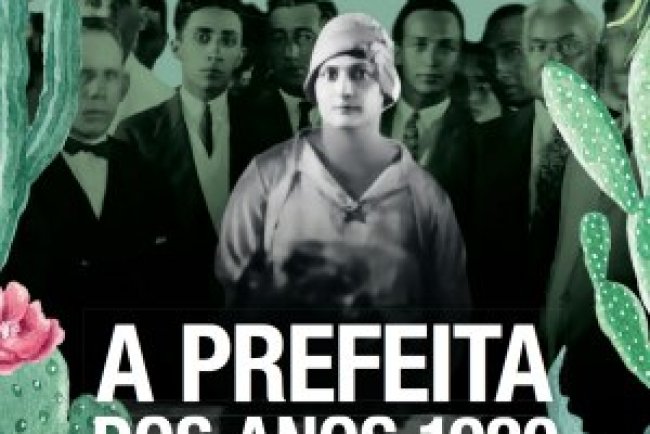 Aventuras na História 256 - A Prefeita dos Anos 1920