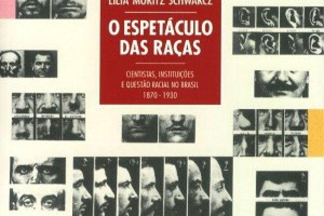 O Espetáculo Das Raças - Lilia Moritz Schwarcz