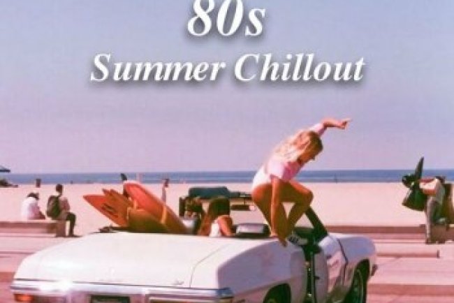 80s Summer Chillout (2024)