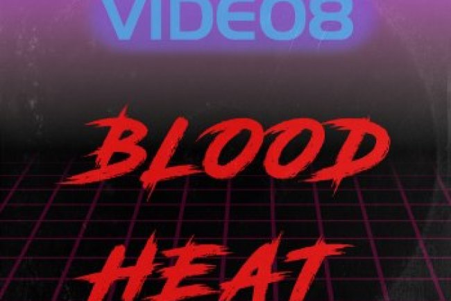 VIDEO8 - Blood Heat (2022)