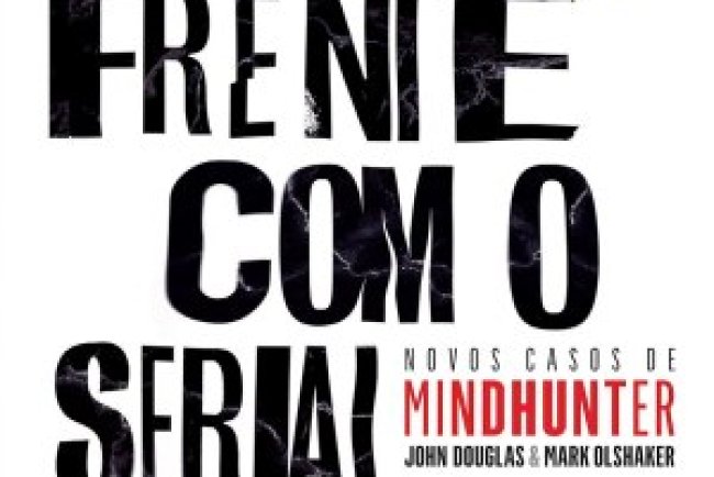 De Frente Com o Serial Killer - Mark Olshaker & John E. Douglas
