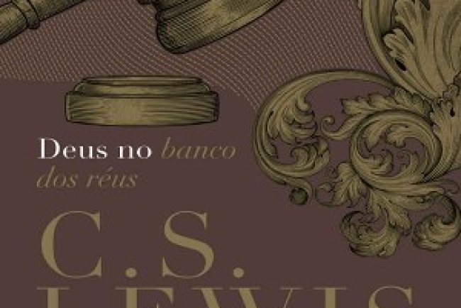 Deus no Banco dos Réus - C. S. Lewis