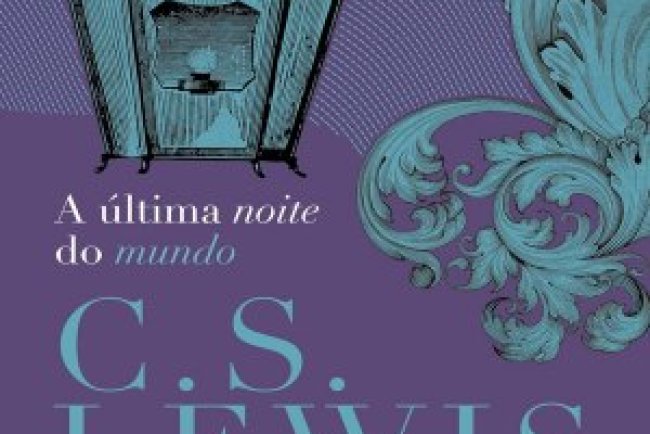 A Última Noite do Mundo - C. S. Lewis