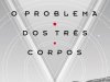 O Problema dos Três Corpos (Lembrança do Passado da Terra # 1) - Cixin Liu