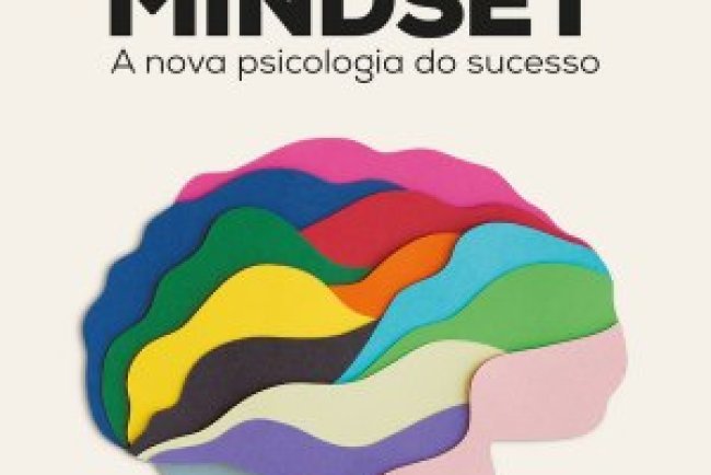 Mindset: A nova psicologia do sucesso - Carol S. Dweck