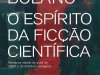 O Espírito da Ficção Científica - Roberto Bolaño