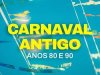 Carnaval Antigo - Anos 80 e 90 (2025)