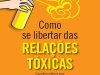 Como se Libertar das Relações Tóxicas - Lucy Beresford