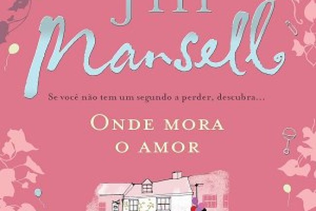 Onde mora o amor - Jill Mansell