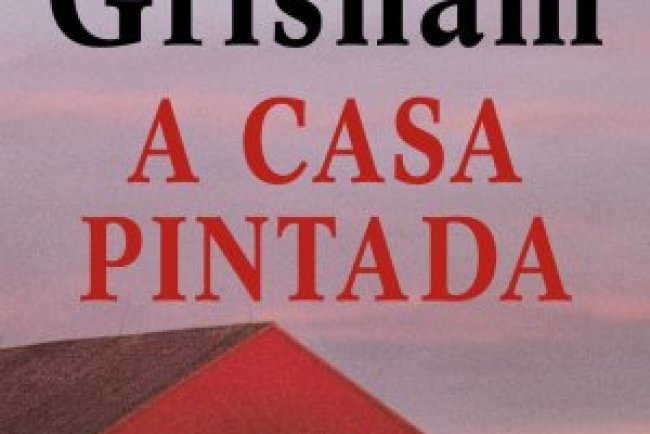 A Casa Pintada - John Grisham