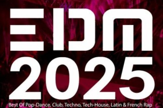 EDM 2025 - Best Of Pop-Dance, Club, Techno, Tech-House, Latin & French Rap (2025)