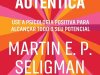Felicidade Autêntica - Martin E. P. Seligman