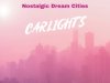 Carlights - Nostalgic Dream Cities (2025)