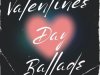Valentines Day Ballads (2025)