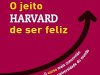 O Jeito Harvard de Ser Feliz - Shawn Achor