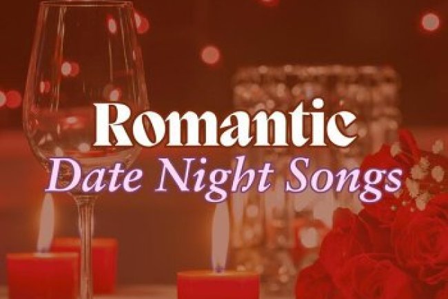 Romantic Date Night Songs (2025)