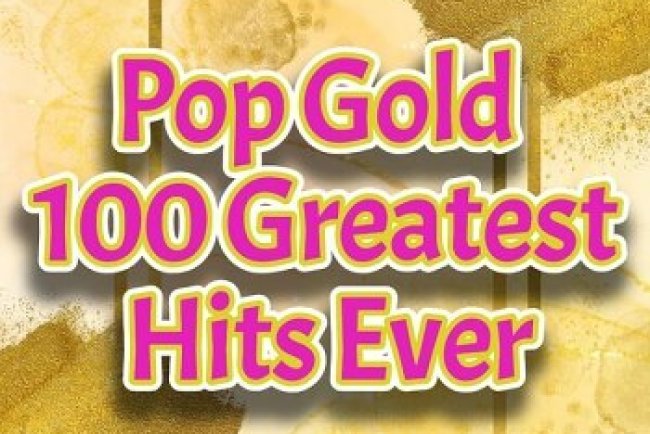 Pop Gold 100 Greatest Hits Ever (2025)