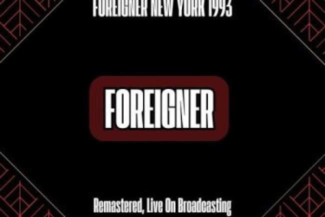 Foreigner - New York 1993 (Remastered Live On Broadcasting) (2024)