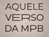 Aquele Verso da MPB (2025)