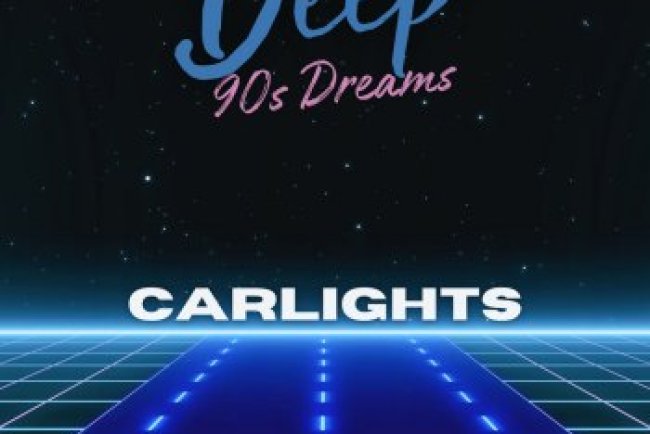 CARLIGHTS - Deep 90s Dreams (2025)