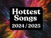 Hottest Songs 2024 / 2025 (2025)