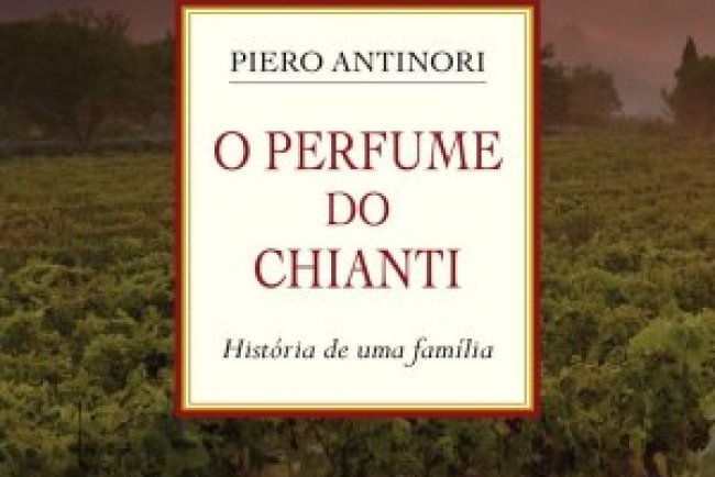 O Perfume do Chianti - Piero Antinori