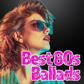 Best 80s Ballads (2025)