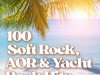 100 Soft Rock, AOR & Yacht Rock Hits (2025)