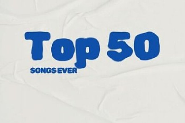 Top 50 Songs Ever (2025)