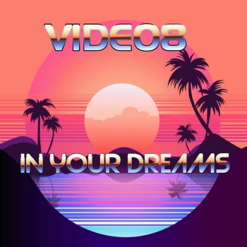 VIDEO8 - IN YOUR DREAMS (2024)