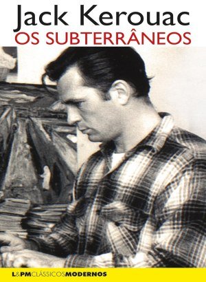Os Subterrâneos - Jack Kerouac