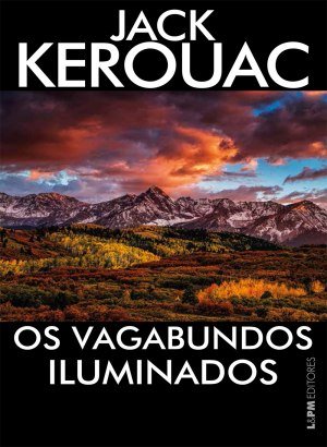 Os Vagabundos Iluminados - Jack Kerouac