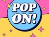 Pop On! (2025)