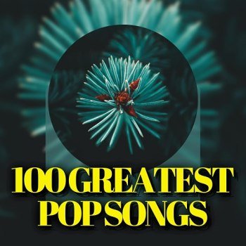 100 Greatest Pop Songs (2024)