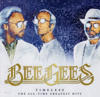 Bee Gees - Timeless - The All-Time Greatest Hits (2017)