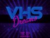 VHS Dreams: The EP [Remastered] (2023)
