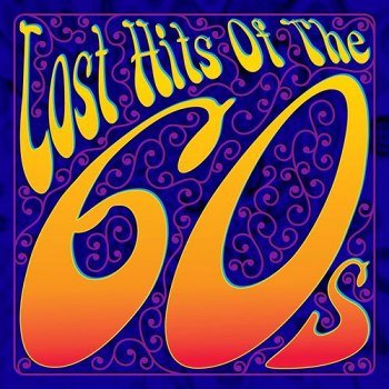 Lost Hits Of The 60's (2010)