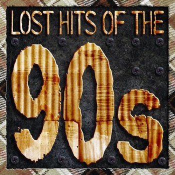 Lost Hits Of The 90's (2011)