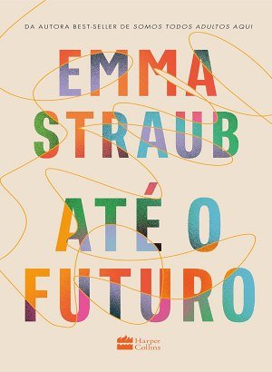 Até o futuro - Emma Straub