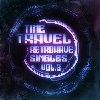 Time Travel - Retrowave Singles Vol.3 (2020)