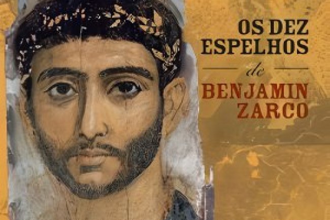Os Dez Espelhos de Benjamin Zarco - Richard Zimler