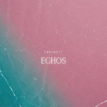 Crockett - Echos (2025)