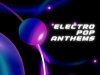 Electro Pop Anthems (2025)