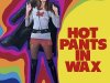 Hot Pants In Wax (1971)