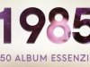 Il 1985 in 50 album essenziali (2024)
