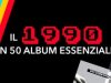 Il 1990 in 50 album essenziali (2024)