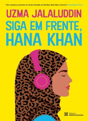 Siga em frente, Hana Khan - Uzma Jalaluddin