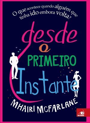 Desde o primeiro Instante - Mhairi Mcfarlane