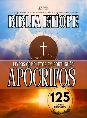 A Bíblia Etíope Completa - Alan R. Moore