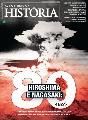 Aventuras na História 266 - Hiroshima e Nagasaki: 80 anos
